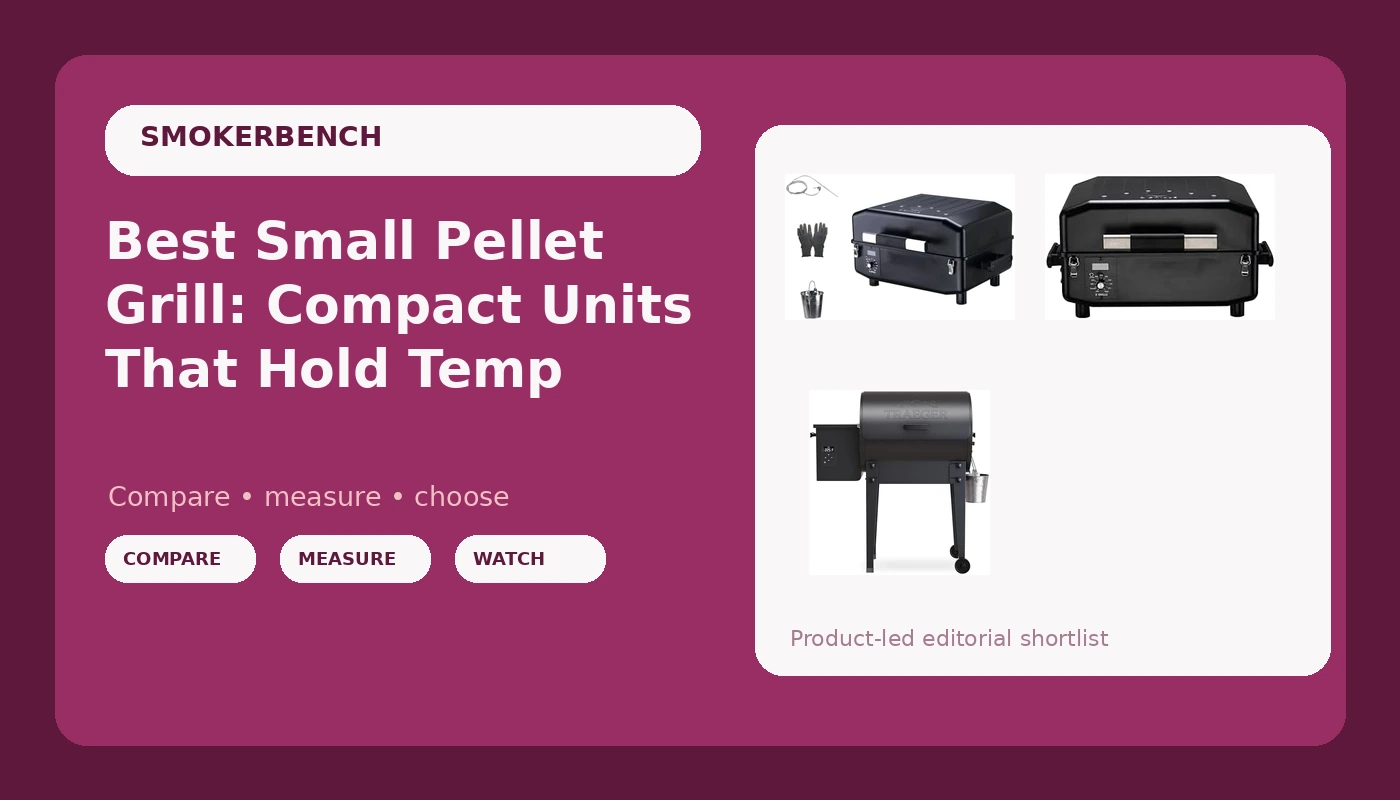 Best Small Pellet Grill: Compact Units That Hold Temp - SmokerBench review with measurements and honest opinion