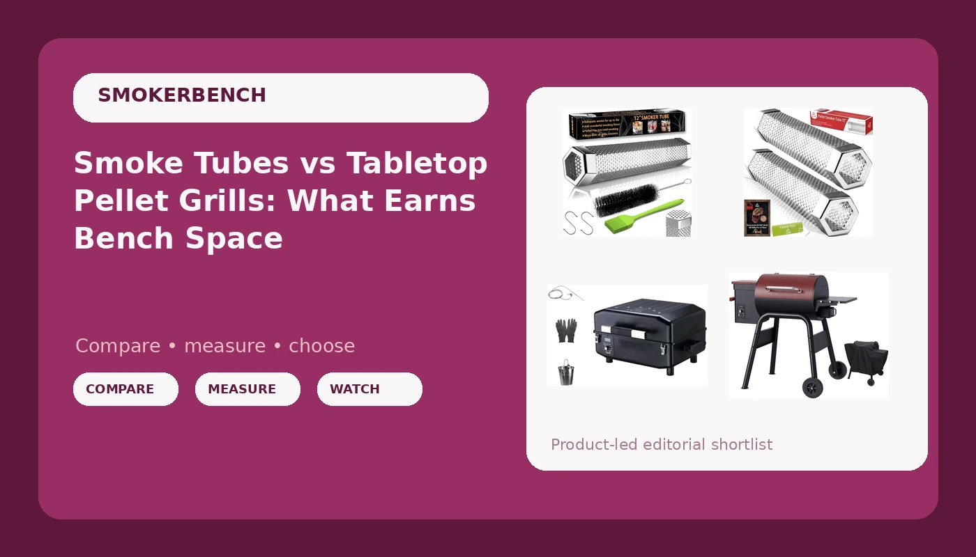Smoke Tubes vs Tabletop Pellet Grills: What Earns Bench Space